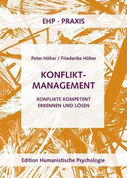 Konfliktmanagement: Konflikte kompetent erkennen und lösen (EHP-Praxis)