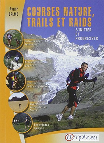 Courses nature, trails et raids: S'initier et progresser