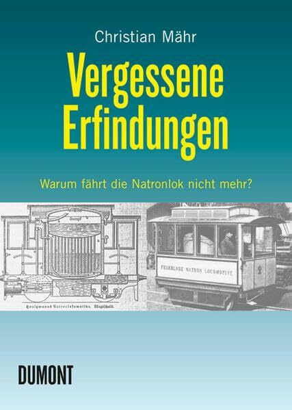 Vergessene Erfindungen.: Warum fährt die Natronlok nicht mehr?