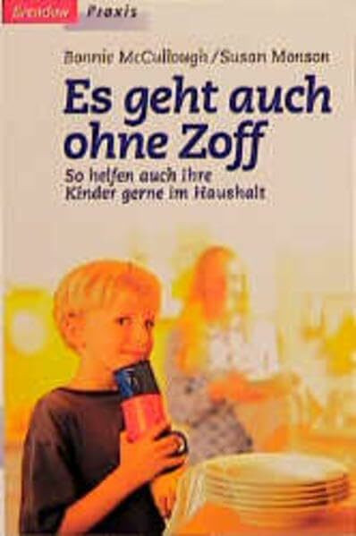 Es geht auch ohne Zoff. So helfen auch Ihre Kinder gerne im Haushalt (Edition C - C)