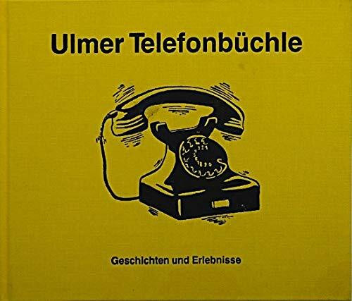 Ulmer Telefonbüchle: Geschichten und Erlebnisse