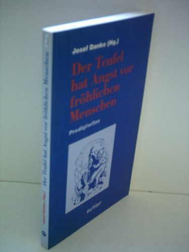 Der Teufel hat Angst vor fröhlichen Menschen: Predigtwitze
