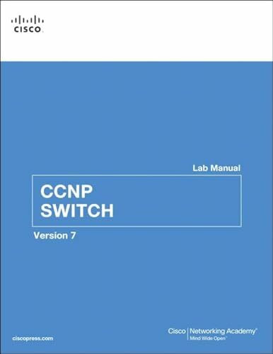 CCNP SWITCH Lab Manual: Version 7 (Lab Companion)