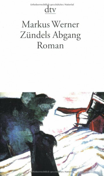 Zündels Abgang: Roman