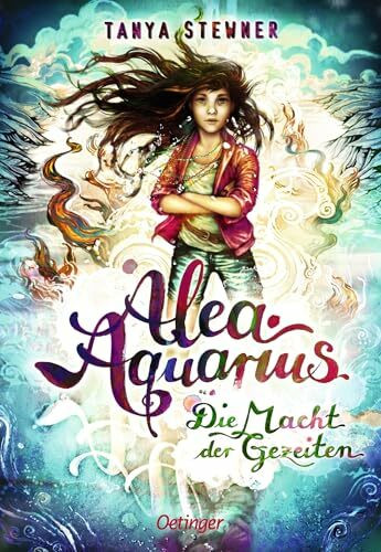 Alea Aquarius 4. Die Macht der Gezeiten : Magisches Fantasy-Abenteuer der Bestseller-Reihe für Kinder ab 10 Jahren