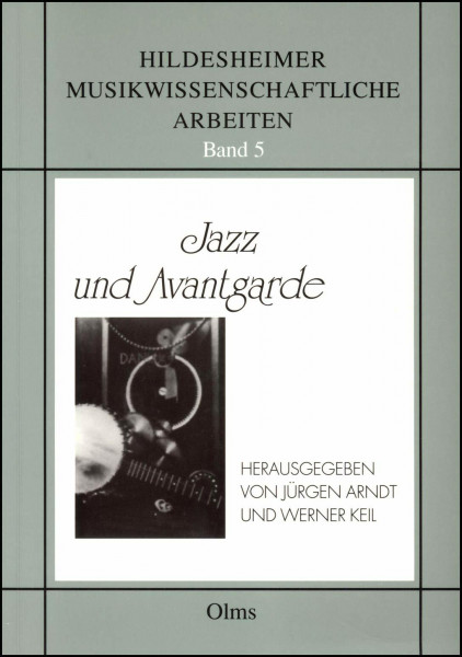 Jazz und Avantgarde (Diskordanzen - Studien zur neueren Musikgeschichte)