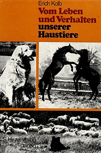 Vom Leben und Verhalten unserer Haustiere. Eine populärwissenschaftliche Einführung für Tierfreunde