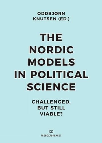 Nordic Models in Political Science: Challenged, but Still Viable