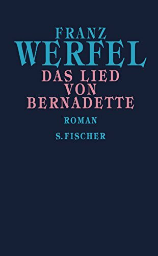 Franz Werfel. Gesammelte Werke in Einzelbänden - Gebundene Ausgabe: Das Lied von Bernadette: Roman