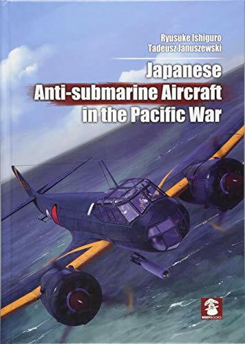 Japanese Anti-Submarine Aircraft in the Pacific War