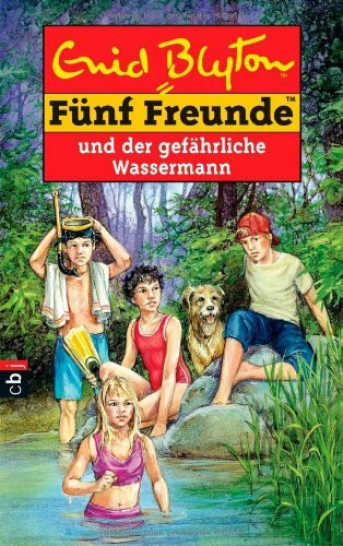 Fünf Freunde. Spannende Geschichten für Jungen und Mädchen: Fünf Freunde und der gefährliche Wassermann: Band 43