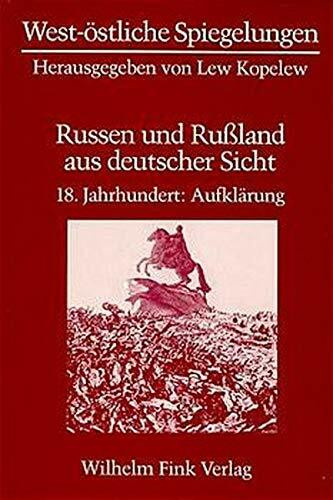 West-östliche Spiegelungen, Bd.2, Russen und Rußland aus deutscher Sicht, 18. Jahrhundert, Aufklärung