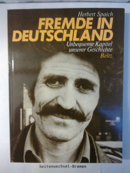 Fremde in Deutschland. Unbequeme Kapitel unserer Geschichte