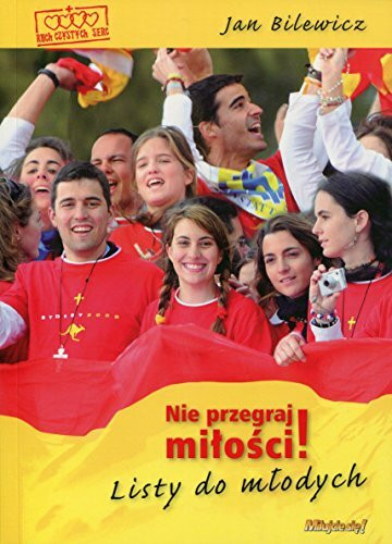 Nie przegraj miłości: Listy do młodych