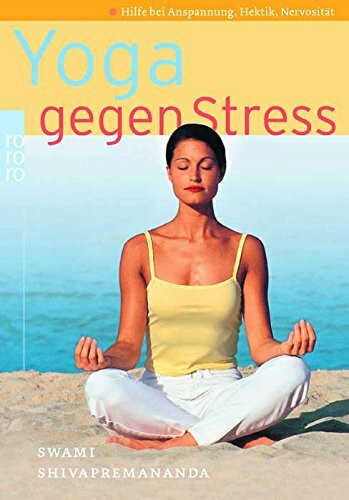 Yoga gegen Stress: Hilfe bei Anspannung, Hektik, Nervosität