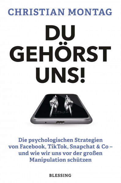 Du gehörst uns!: Die psychologischen Strategien von Facebook, TikTok, Snapchat & Co