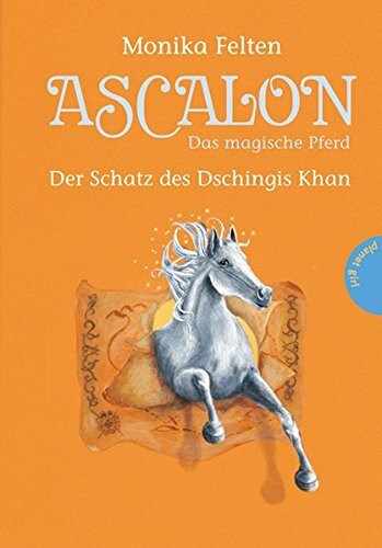 Ascalon. Das magische Pferd 04. Der Schatz des Dschingis Khan