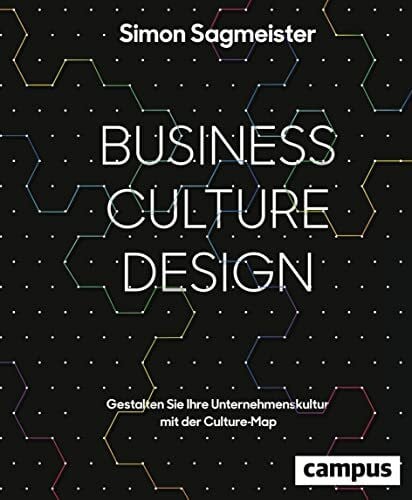 Business Culture Design: Gestalten Sie Ihre Unternehmenskultur mit der Culture Map