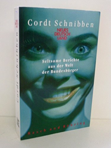 Neues Deutschland. Seltsame Berichte aus der Welt der Bundesbürger