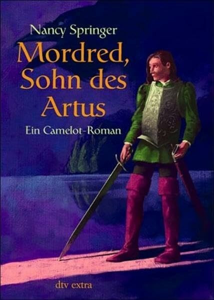 Mordred, Sohn des Artus: Ein Camelot-Roman