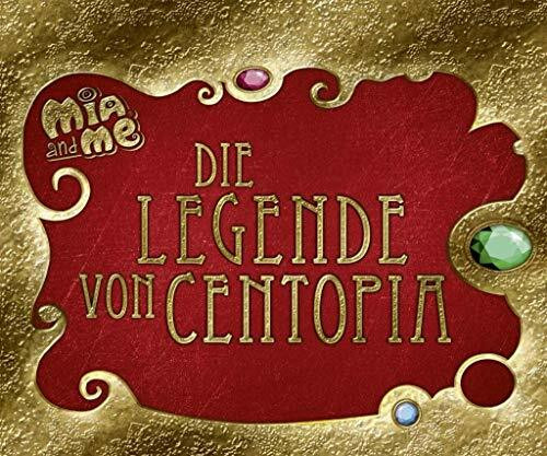 Mia and me - Die Legende von Centopia