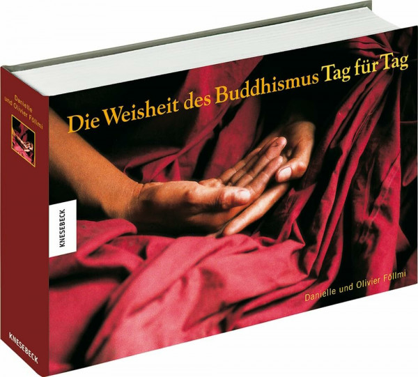 Die Weisheit des Buddhismus - Tag für Tag: Mit immerwährendem Kalendarium