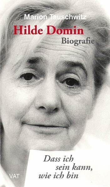 Hilde Domin: Dass ich sein kann, wie ich bin. Biografie