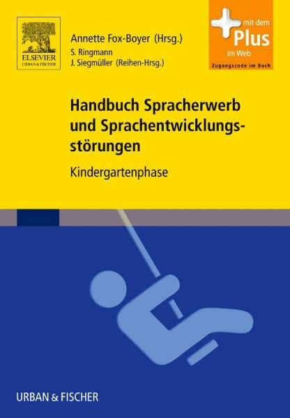 Handbuch Spracherwerb und Sprachentwicklungsstörungen: Kindergartenphase - mit Zugang zum Elsevier-Portal