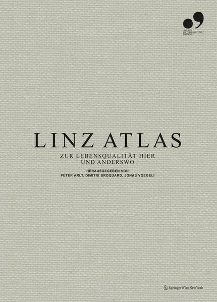 Linz Atlas: Zur Lebensqualität hier und anderswo