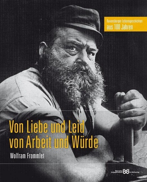 Von Liebe und Leid, von Arbeit und Würde