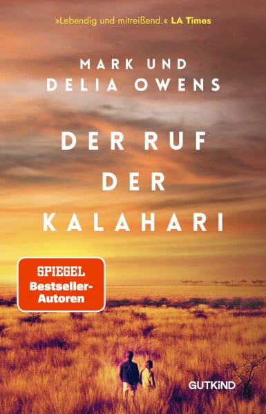 Der Ruf der Kalahari: Die Inspiration für den Weltbestseller "Der Gesang der Flusskrebse" von Delia Owens - mit unveröffentlichten Fotos