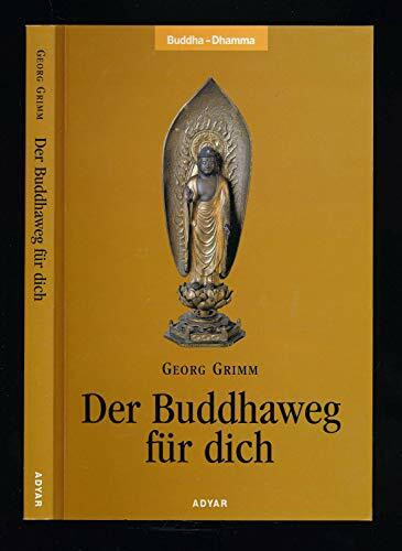 Der Buddhaweg für dich: Hrsg. v. d. Altbuddhist. Gemeinde Utting/Ammersee.