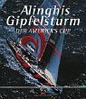 Alinghis Gipfelsturm. Der America's Cup