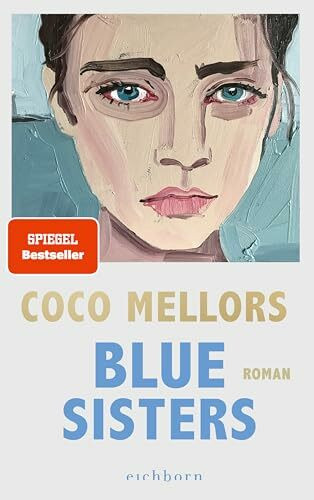 Blue Sisters: Roman. Limitierte Erstauflage mit hochwertigem Farbschnitt