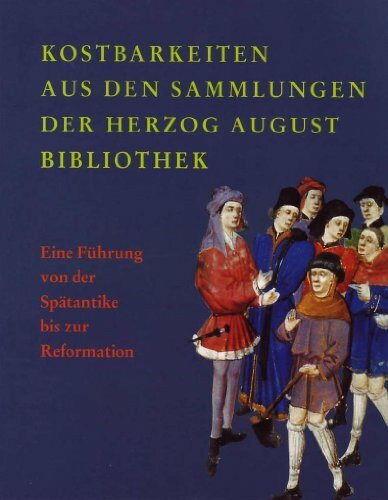 Kostbarkeiten aus den Sammlungen der Herzog August Bibliothek