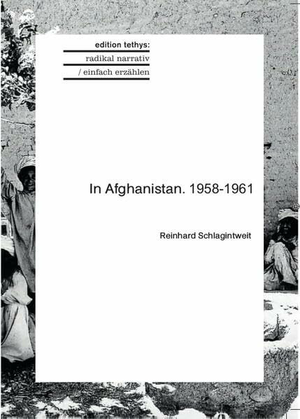 In Afghanistan: Tagebücher 1958-1961 (radikal narrativ / einfach erzählen / Begegnungen)