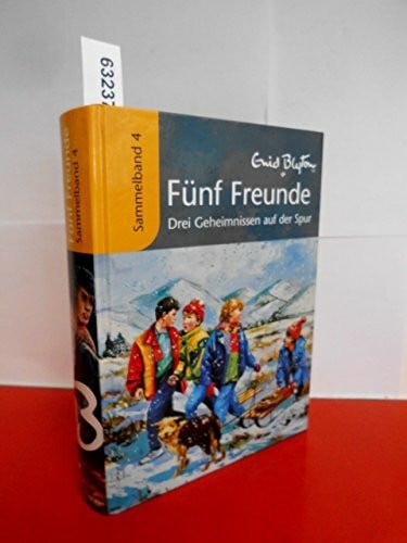 Fünf Freunde - Drei Geheimnissen auf der Spur: Sammelband 4: Fünf Freunde auf großer Fahrt; Fünf Freunde als Retter in Not; Fünf Freunde im alten Turm