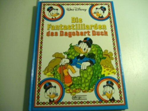 Die Fantastilliarden des Dagobert Duck