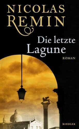 Die letzte Lagune: Commissario Trons sechster Fall (Venedig-Krimi, Band 6) Die letzte Lagune: Commissario Trons sechster Fall (Venedig-Krimi, Band 6)