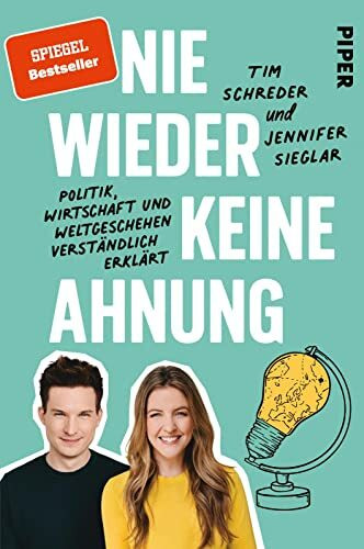 Keine Ahnung? Nie wieder!: Politik, Wirtschaft und Weltgeschehen verständlich erklärt | Allgemeinwissen kompakt