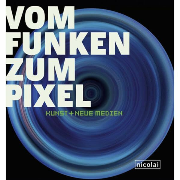 Vom Funken zum Pixel: Kunst + Neue Medien. Katalog zur Ausstellung im Martin-Gropius-Bau, Berlin, 2007/2008.