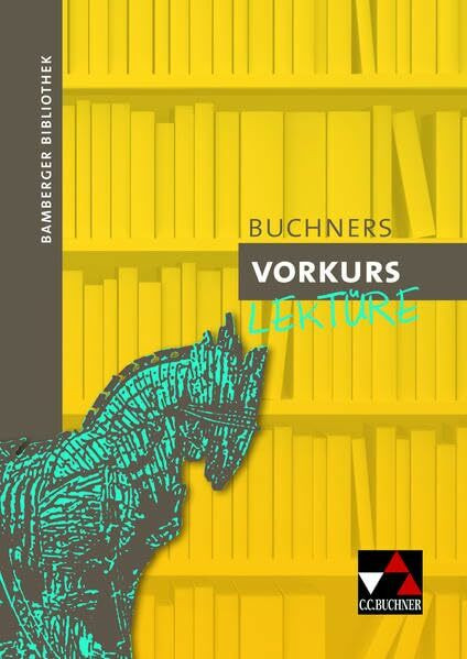 Bamberger Bibliothek / Bamberger Bibliothek Vorkurs Lektüre: Lesebücher für den Lateinunterricht / Zur differenzierten Wiederholung wichtiger ... Lesebücher für den Lateinunterricht)