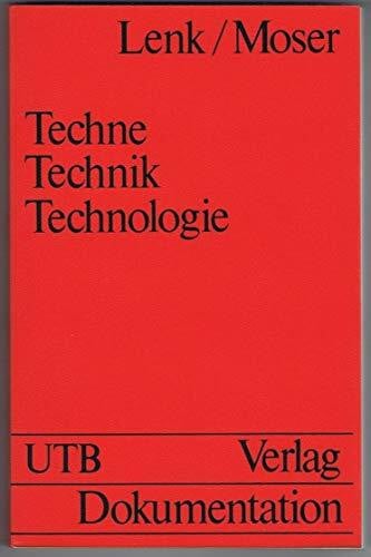 Techne, Technik, Technologie. Philosophische Perspektiven.
