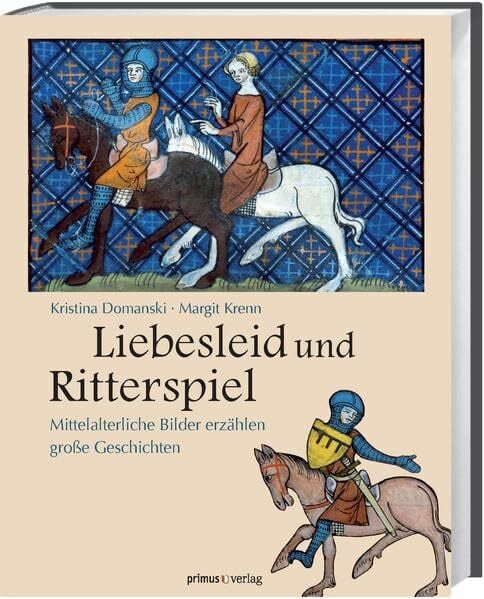 Liebesleid und Ritterspiel: Mittelalterliche Bilder erzählen große Geschichten