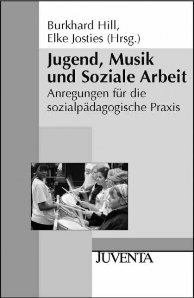 Jugend, Musik und Soziale Arbeit: Anregungen für die sozialpädagogische Praxis (Juventa Paperback)