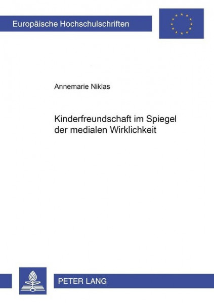 Kinderfreundschaft im Spiegel der medialen Wirklichkeit