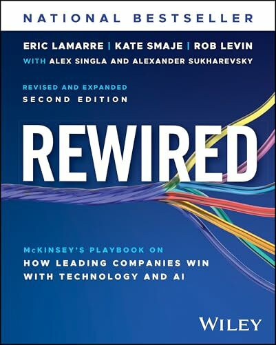 Rewired: McKinsey's Playbook on How Leading Companies Win with Technology and AI