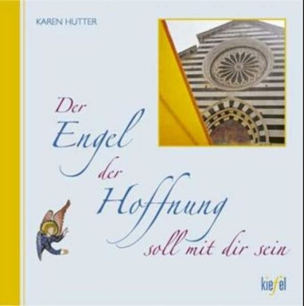 Der Engel der Hoffnung soll mit dir sein: (Ed. Kiefel) (Engel sollen mit dir sein)