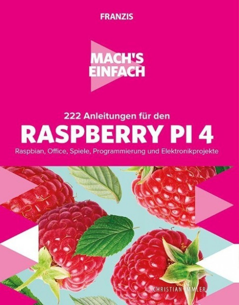 Mach's einfach: 222 Anleitungen für den Raspberry Pi 4