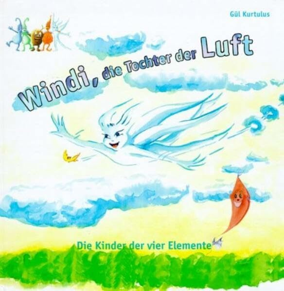 Windi, die Tochter der Luft: Die Kinder der vier Elemente